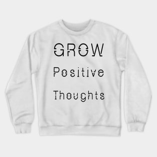 Grow Positive Thoughts Crewneck Sweatshirt